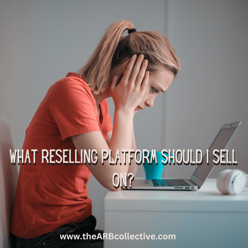 Which Reselling Platform Should I Sell&nbsp;On?